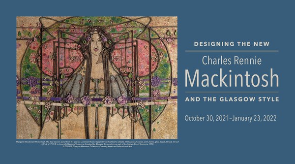 The Designing the New: Charles Rennie Mackintosh and the Glasgow Style banner featuring the exhibition title and an artwork from the exhibition featuring a woman surrounded by a decorative frame.